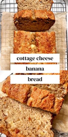 banana bread cut into slices on top of a cooling rack with the words cottage cheese, banana bread