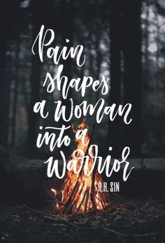 a campfire with the words rain shapes a woman into a warrior