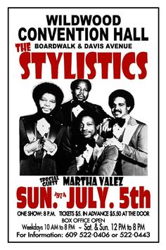 the stylistics poster for their concert at the wildwood convention hall on saturday, july 5th