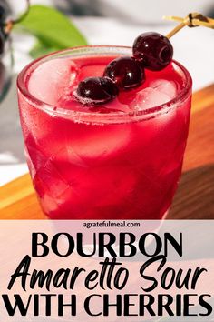 the bourbon amaretto sour with cherries is an easy and delicious drink for summer