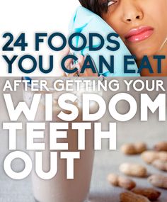 24 Foods You Can Eat After Getting Your Wisdom Teeth Out Getting Wisdom Teeth Out, Wisdom Teeth Removal Food, Eating After Tooth Extraction, Wisdom Tooth Removal, Soft Foods To Eat, After Wisdom Teeth Removal