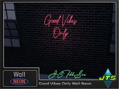 a neon sign that says good vibes only on the side of a brick wall