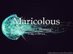 a jellyfish with the words, marvelous active i meaning living in the sea