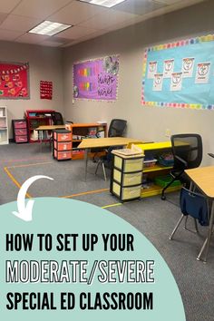 an empty classroom with desks and chairs in front of the wall that says how to set up your moderate / severe special led classroom