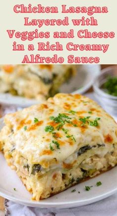 chicken lasagna layered with veggies and cheese in a rich creamy alfredo sauce