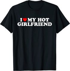 I Love My Hot Girlfriend Shirt I Heart My Girlfriend T-shirt I Love Making Boys Cry Shirt, Girlfriend Shirts, I Love My Girlfriend, Heart T Shirt, My Girlfriend, Boyfriend T Shirt, Boyfriend Shirt, Tee Outfit, Pullover Designs