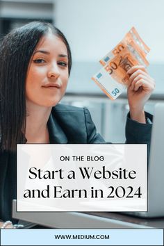 a woman sitting in front of a laptop with money on her lap and the words start a website and earn in 2021