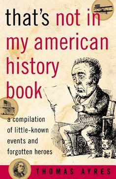 the book that's not in my american history book by thomas ayrs