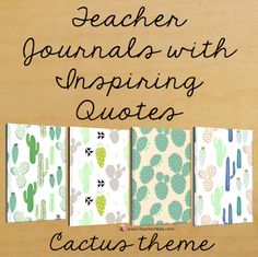 the words teacher journals with amazing quotes cactus theme are displayed in front of three canvases