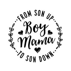 the words from son up boy mama to son down are shown in black and white