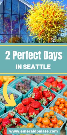 two pictures with the words 2 perfect days in seattle on them and an image of some fruit