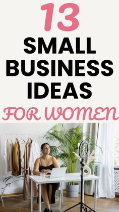 a woman sitting at a desk with the words small business ideas for women on it