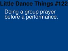 a blue background with the words little dance things 122 doing a group prayer before a performance