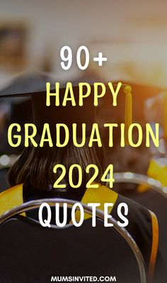 graduation cap and gown with the words 90 + happy graduation 2020 quotes