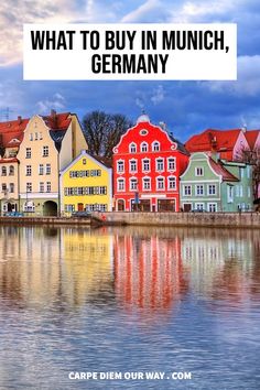 colorful buildings and water with the words what to buy in munch, germany on it