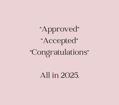 a pink background with the words approved, accepted congratulationss all in 2055 on it