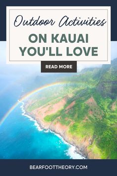 an island with a rainbow in the background and text overlay that reads outdoor activities on kauai you'll love read more