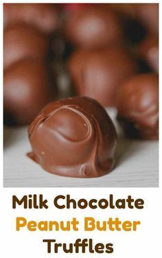 milk chocolate peanut butter truffles with the words milk chocolate peanut butter truffles