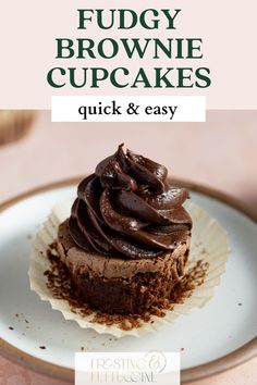 a chocolate cupcake on a plate with the words fudgey brownie cupcakes quick and easy