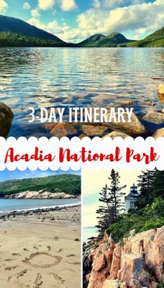 there are three pictures with the words 3 - day itinery acadia national park