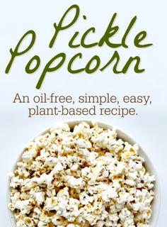 a bowl full of popcorn with the words pickle popcorn in green above it and an image of a bowl filled with popcorn