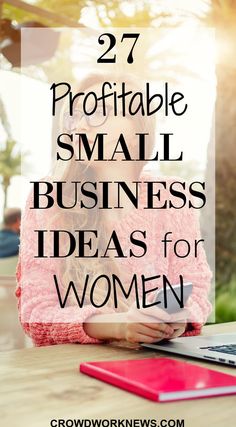 a woman sitting at a table with her laptop and text overlay that reads 27 profitable small business ideas for women