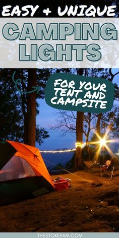 camping lights for your tent and campsite with text overlay that reads easy unique camping lights for your tent and campsite