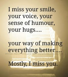 an open door with the words i miss your smile, your voice, your sense of humor, your hugs