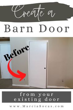 an open door with the words create a barn door before and after