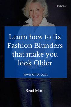 a woman standing in front of a black background with the words learn how to fix fashion bluders that make you look older