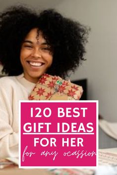 a woman holding a gift box with the words, 120 best gift ideas for her for any occasion