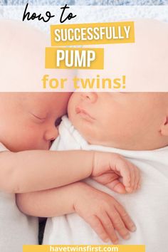 a baby sleeping on its back with the words how to successfully pump for twins