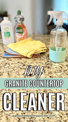 granite counter top with cleaning products on it and the words diy granite countertop cleaner