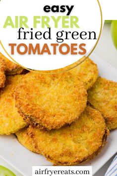 air fryer fried green tomatoes on a plate with text overlay that reads, easy air fryer fried green tomatoes