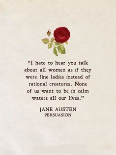 jane auston quote about women as they were fine ladies instead of nations want to be in calm waters all our lives persuasion