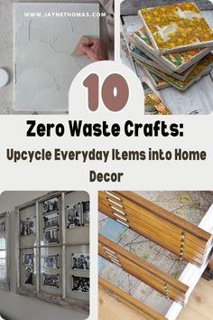 some pictures with words that say zero waste crafts upcycle everyday items into home decor