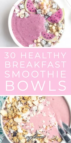 the words 30 healthy breakfast smoothie bowls are shown