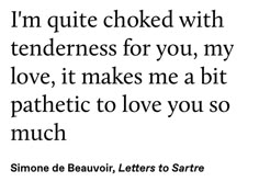 an image with the words i'm quite hooked with tenderness for you, my love, it makes me a bit patriotic to love you so much