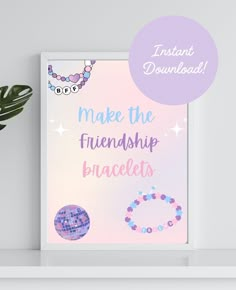 a poster with the words make the friends bracelets on it next to a potted plant