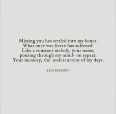 an image of a quote that reads missing you has settled into my bones what or was fierce