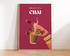 a poster with the words high on chai and a hand holding a coffee cup