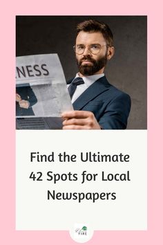 a man reading a newspaper with the words find the ultimate 42 spots for local newspapers