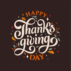 the words happy thanks giving day written in white on a black background with leaves and stars