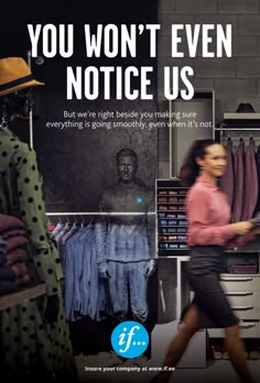 a woman walking in front of a clothing rack with clothes hanging on racks and the words you won't even notice us