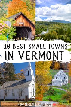 small towns in vermont with the title overlaying it's image and text that reads, 10 best small towns in vermont