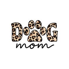 the word dog mom written in leopard print on a white background with an animal print