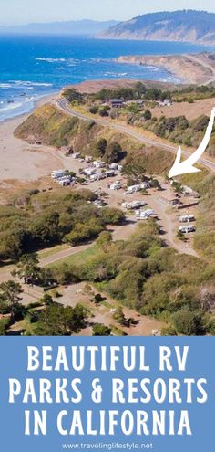 the beautiful rv parks and resort in california with text overlaying it that reads beautiful rv parks & campgrounds in california