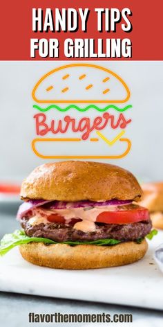 a hamburger with the words, handy tips for grilling burgers on it's side