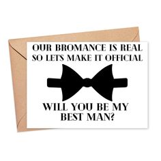 a card with the words,'our romance is real so lets make it official will you be my best man? '