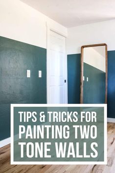 an empty room with green walls and white trim, the words tips & tricks for painting two tone walls